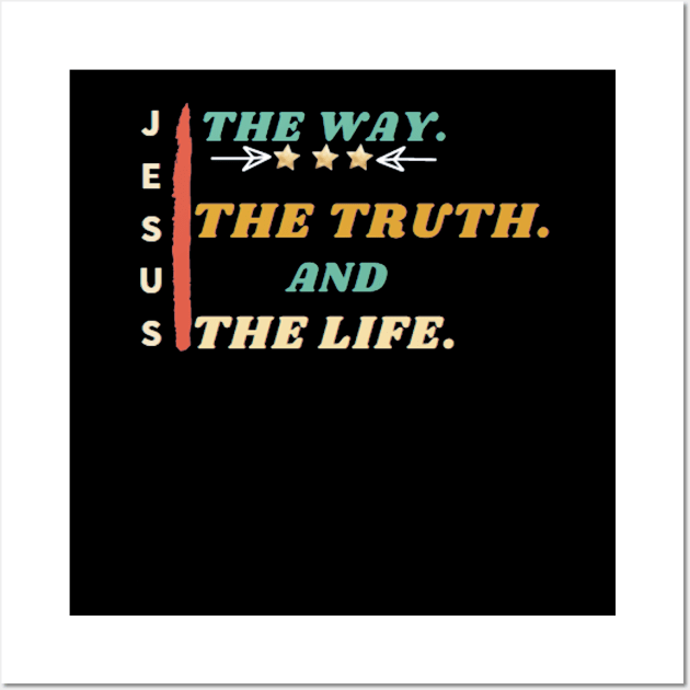 Jesus The Way The Truth And The Life Christian Gift Wall Art by Happy - Design